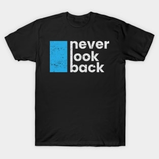 Never look back motivational quote typography design T-Shirt